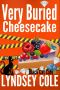 [Black Cat Cafe Cozy Mystery 04] • B 04 Very Buried Cheesecake